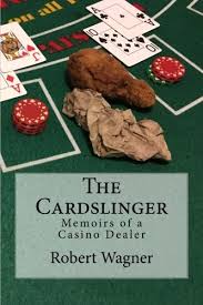 We did not find results for: The Cardslinger Memoirs Of A Casino Dealer Wagner Robert 9781976329722 Amazon Com Books