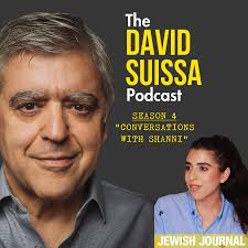The David Suissa Podcast: L'Dor V'Dor with Shanni & David podcast