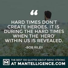 100 Quotes About Strength And Being Strong How do i stay strong in hard times?