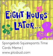 It makes spongebob title card memes from text pulled off of title cards. 25 Best Memes About Spongebob Time Card Meme Spongebob Time Card Memes