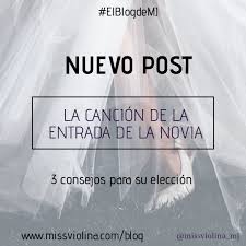 Al margen del vestido de novia, del traje del novio, el banquete, las invitaciones y el pastel de boda, la música cobra su importancia en cualquier. La Cancion De La Entrada De La Novia Bodas Miss Violina