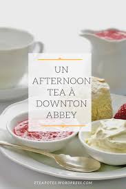 Un Afternoon Tea Comme A Downton Abbey Le Brunch A L Anglaise Pour L Heure Du The The De 5 Heures Patisserie Fine Heure Du The