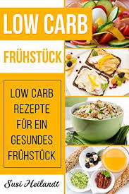 Low Carb Fruhstuck Low Carb Rezepte Fur Ein Gesundes Fruhstuck Diat Abnehmen Schlank Werden Rezepte Ohne Gesunde Rezepte Fruhstuck Gesund Gutes Fruhstuck