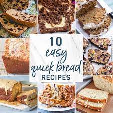 10 Easy Quick Breads Quick Bread Recipes Easy Quick Bread Quick Bread Recipes