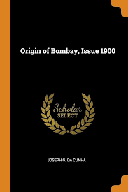 Buy Origin of Bombay, Issue 1900 Book ...