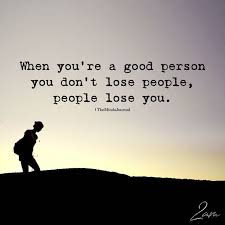 When You Re A Good Person Good Person Quotes Wisdom Quotes Inspirational Quotes