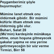 Peygamberimiz Soyle Buyurmustur Mumine Lanet Etmek Onu Oldurmek Gibidir Bir Mumini Kufurle Itham Etmek Onu Oldurmus Gibi Olur Sakalar Gercekler Ozlu Sozler