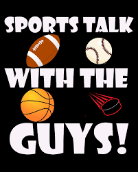 Sports Talk with the Guys" Saturday Morning Extravaganza 2.7 (Podcast  Episode 2022)