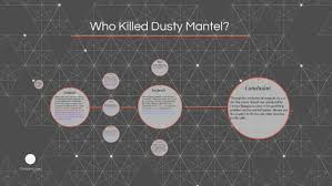 Who Killed Dusty Mantel By Brooke Trepanier On Prezi