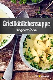 Griessklosschensuppe Rezept Edeka Rezept Griessklosschensuppe Suppen Rezept Vegetarisch Klosse