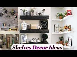 Depending on your home style and personal taste, your options for updating interior walls are seemingly endless. Wall Shelves Decor Idea Living Room Bedroom Shelves Decor Ideas Youtube