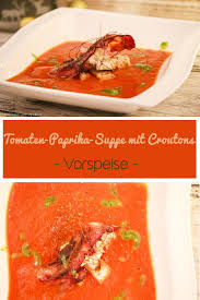 An den festtagen kommt die familie zusammen, es wird. Tomaten Paprikasuppchen Mit Croutons C B With Andrea