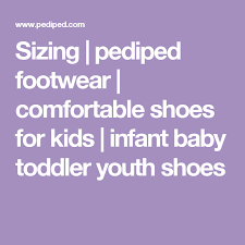 Sizing Pediped Footwear Comfortable Shoes For Kids