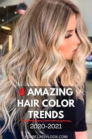 8 Biggest Hair Color Trends Ideas 2020 2021 Your Classy Look Hair Color Techniques Hair Color Trends Hair Color Streaks