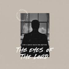 Proverbs 5 21 For The Ways Of Man Are Before The Eyes Of The Lord And He Pondereth All His Goings King James Version Kjv Bible Apps Youversion Bible Bible