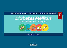 Diabetes Mellitus Nclex Rn Practice Quiz 1 40 Questions