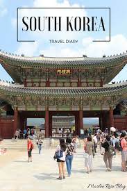 South Korea Travel Diary South Korea Travel Korea Travel South Korea