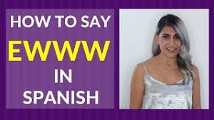 Great way to learn spanish. Ewww In Spanish All Ways To Say It And To Express Disgust Youtube