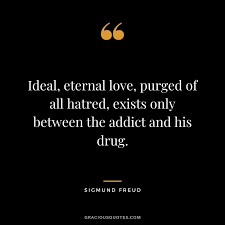 As freud said, love and work.work and love.what else is there really? 52 Best Sigmund Freud Quotes On Life Dreams
