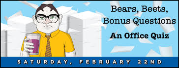 He had a great question for me: Bears Beets Bonus Questions An Office Quiz Landlocked Ales