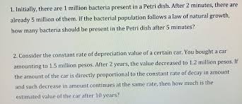 An hour is a unit of time equal to 60 minutes, or 3,600 seconds. 1 Initially There Are 1 Million Bacteria Present In Chegg Com