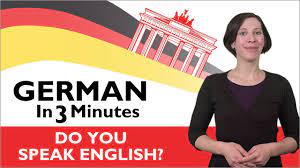 Maybe you would like to learn more about one of these? Learn German German In Three Minutes Do You Speak English Youtube