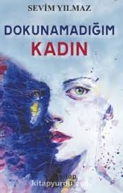 Dokunamadığım Kadın (Sevim Yılmaz) Fiyatı, Yorumları, Satın Al