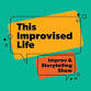 This Improvised Life: Storytelling & Improv Show event image