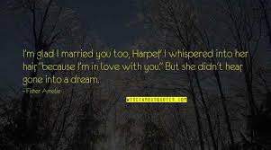 So, consider this my funeral for her. You Didn T Really Love Her Quotes Top 34 Famous Quotes About You Didn T Really Love Her