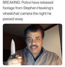 My Meme Store Damn It Neil Degrasse Tyson Neildegrassetyson Stephenhawking Foodage Meme Dankmeme Sciencememe Sciencememes Scientists Facebook