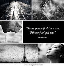 Some People Feel The Rain Others Just Get Wet Tattoo Some People Feel The Rain Others Just Get Wet Quotes Frases Motivation Wisewords Wise Words Bob Marley Getting Wet