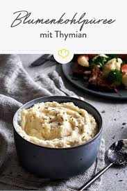 Blumenkohlpuree Mit Thymian Die Cremige Low Carb Beilage Rezept Lebensmittel Essen Rezepte Low Carb Beilagen