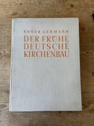 Edgar Lehmann, Der frühe deutsche Kirchenbau