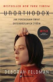 Showing all 1 items jump to: Unorthodox Jak Porzucilam Swiat Ortodoksyjnych Zydow Deborah Feldman Ebook Legimi Online