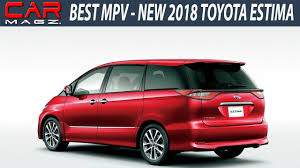Our video editor says it looks like a refrigerator on wheels, and it's not exactly the best handling mpv on the block. New 2018 Toyota Estima Specs Review And Release Youtube