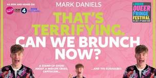 Mark Daniels: That's Terrifying. Can We Brunch Now?
