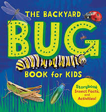 Mobile and tablet device friendly. The Backyard Bug Book For Kids Storybook Insect Facts And Activities By Lauren Davidson