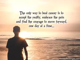 In fact, it can be frightening, exasper. Courage For Cancer Quotes Inspirational Quotes For Cancer Patients Messages And Notes Dogtrainingobedienceschool Com