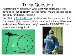Have fun making trivia questions about swimming and swimmers. Trivia Question According To Wikipedia In What Year Was Endoscopy First Developed Endoscopy Looking Inside Means Looking Inside The Body For Medical Ppt Download