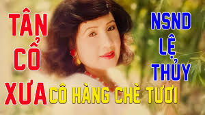 TÂN CỔ XƯA Cô Hàng Chè Tươi