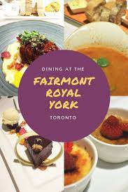 Luxury Dining Fairmont Royal York Eatlivetraveldrink Travel Food Culinary Travel America Food