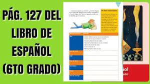 Paco el chato 6 grado matematicas pag 127. Pag 127 Del Libro De Espanol Sexto Grado Youtube