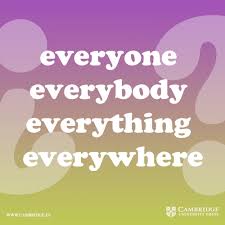 Everyone Everybody Everything Y Everywhere Cambridge Blog