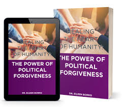 Healing the Heart of Humanity: The Power of Political Forgiveness
