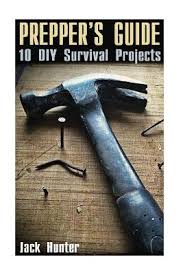 Maybe you would like to learn more about one of these? Prepper S Guide 10 Diy Survival Projects Prepping Prepper S Guide