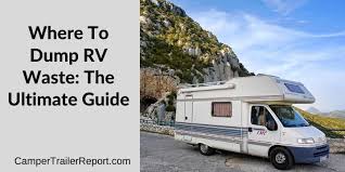 You dump your rv waste at an rv waste dump site. Where To Dump Rv Waste The Ultimate Guide