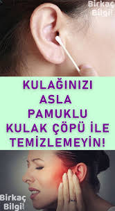 Kulaginizi Asla Pamuklu Kulak Copu Ile Temizlemeyin Kulak Bilgi Saglik Ipuclari