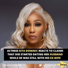 Actress Rita Dominic reacts to claims that she started dating her husband  while he was still with his ex-wife