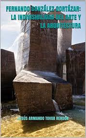 Todas las noticias sobre fernando gonzález gortázar publicadas en el país. Fernando Gonzalez Gortazar La Indivisibilidad Del Arte Y La Arquitectura Spanish Edition Kindle Edition By Tovar Rendon Jesus Armando Arts Photography Kindle Ebooks Amazon Com