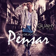 No Dejo De Pensar En Ti Single By Guahy La Voz Spotify